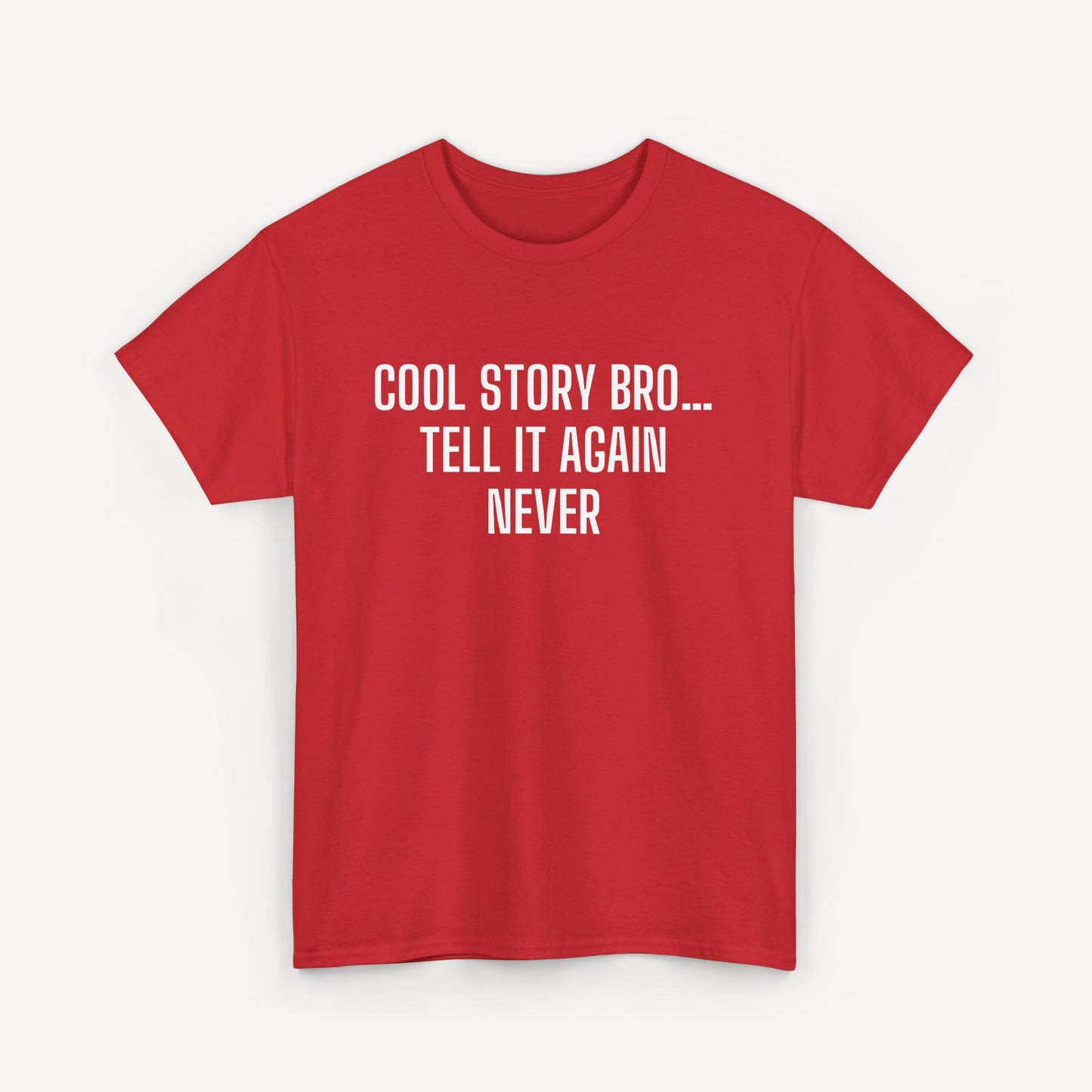 Cool Story Bro… Tell It Again Never - Funny Sayings for Men T-Shirts - Mens Unisex Cotton T-Shirt Graphic Printed Design Casual Short Sleeve Tee Tops