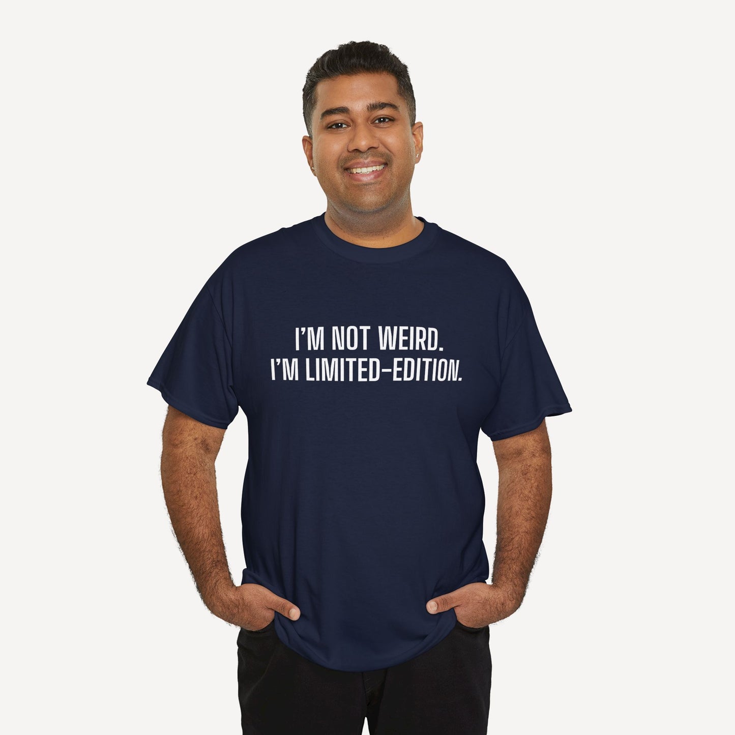 I’m not weird. I’m limited-edition. - Funny Sayings for Men T-Shirts - Mens Unisex Cotton T-Shirt Graphic Printed Design Casual Short Sleeve Tee Tops