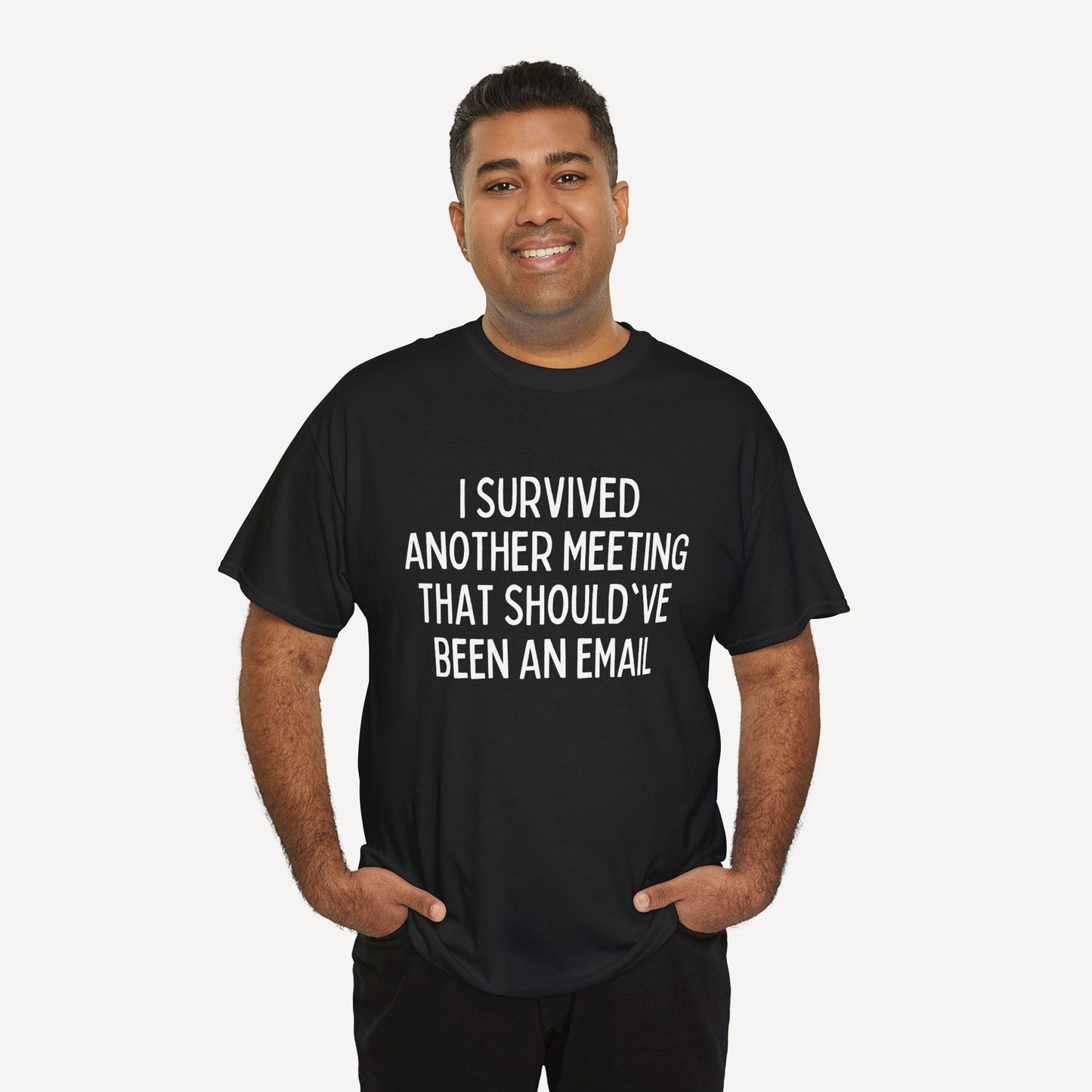 I Survived Another Meeting That Should've Been an Email - Funny Sayings for Men T-Shirts - Mens Unisex Cotton T-Shirt Graphic Printed Design Casual Short Sleeve Tee Tops