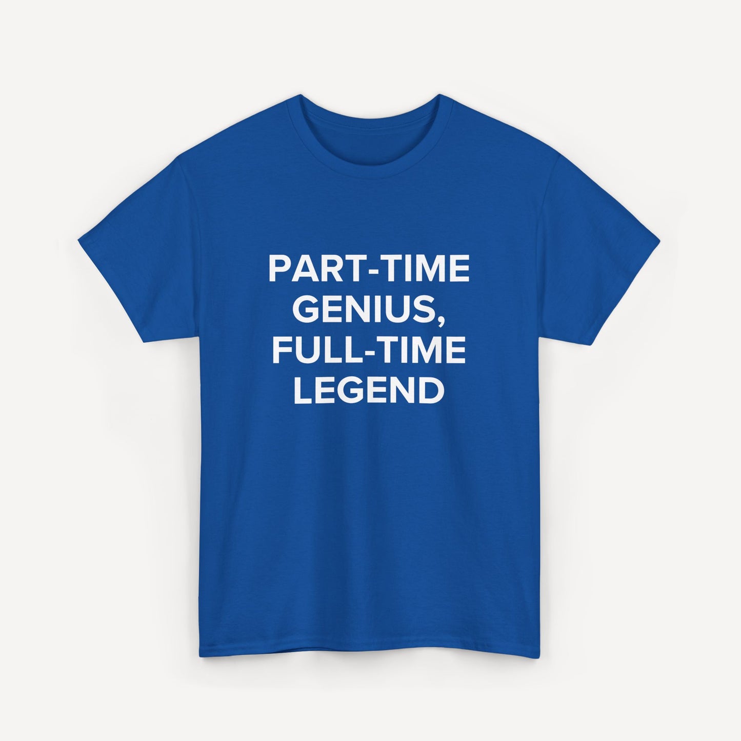 Part-Time Genius, Full-Time Legend - Funny Sayings for Men T-Shirts - Mens Unisex Cotton T-Shirt Graphic Printed Design Casual Short Sleeve Tee Tops