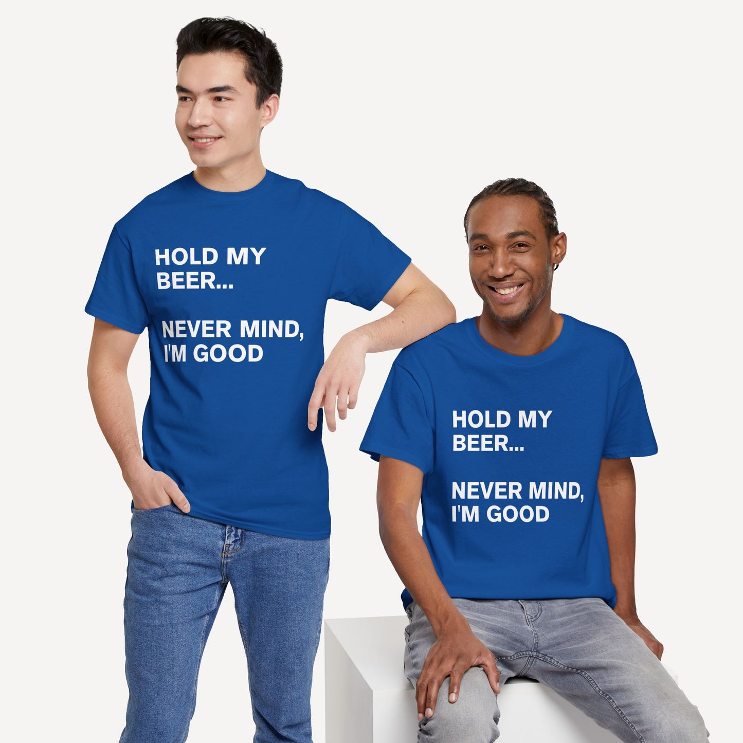 Hold My Beer... Never Mind, I'm Good - Funny Sayings for Men T-Shirts - Mens Unisex Cotton T-Shirt Graphic Printed Design Casual Short Sleeve Tee Tops