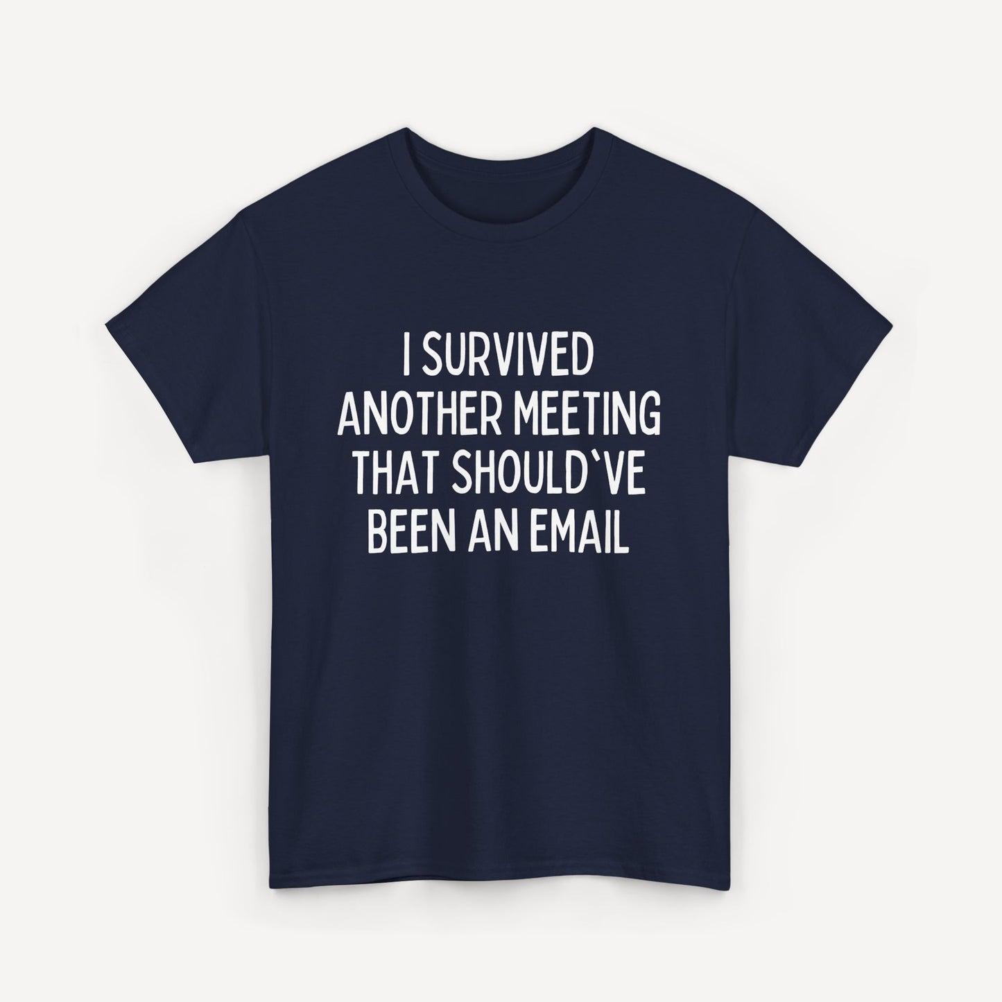 I Survived Another Meeting That Should've Been an Email - Funny Sayings for Men T-Shirts - Mens Unisex Cotton T-Shirt Graphic Printed Design Casual Short Sleeve Tee Tops