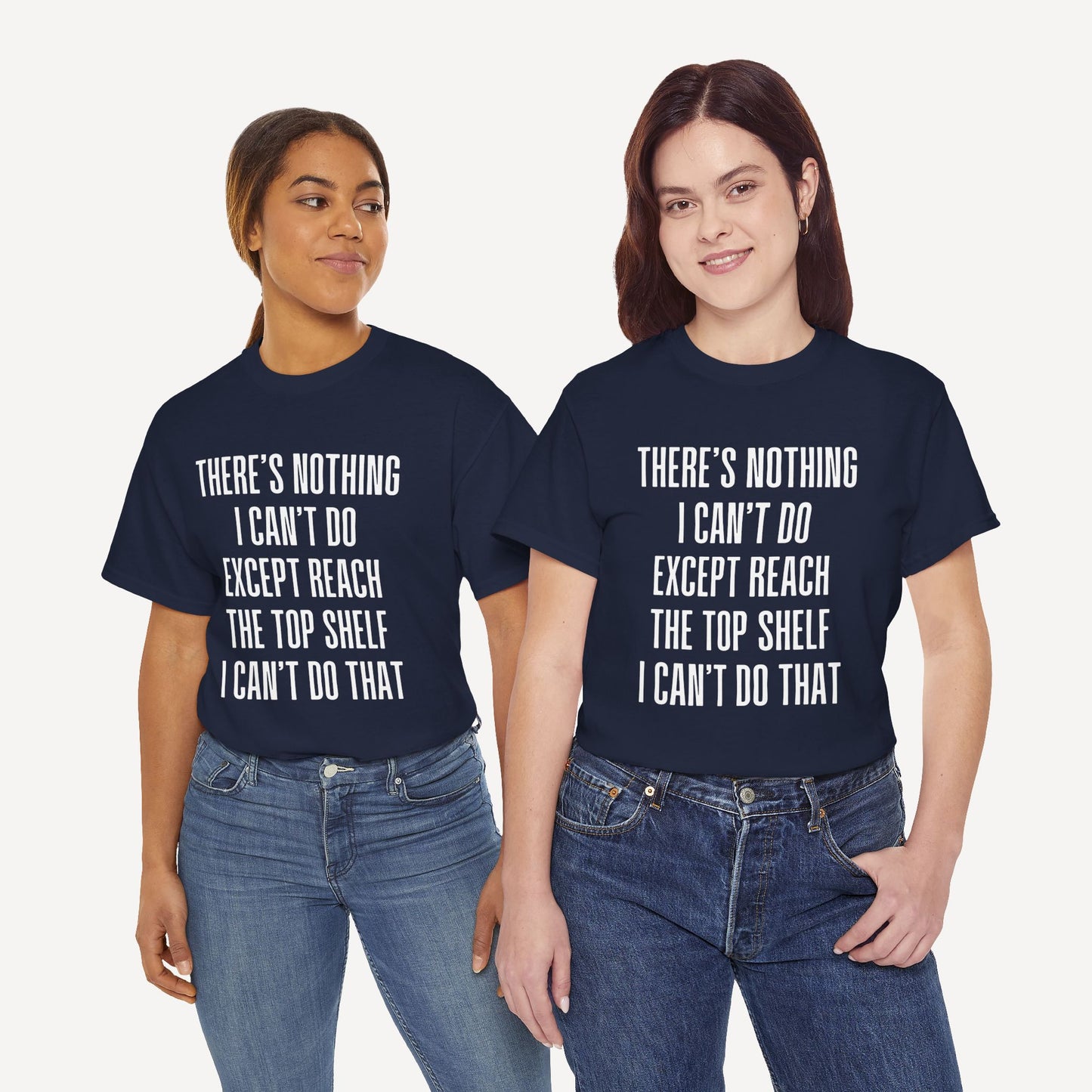 There’s Nothing I Can’t Do Except Reach The Top Shelf I Can’t Do That - Funny Mom T-Shirt - Women's Unisex Cotton T-Shirt Graphic Printed Design Casual Short Sleeve Tee Tops