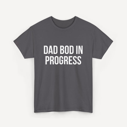 Dad Bod in Progress - Funny Sayings for Men T-Shirts - Mens Unisex Cotton T-Shirt Graphic Printed Design Casual Short Sleeve Tee Tops