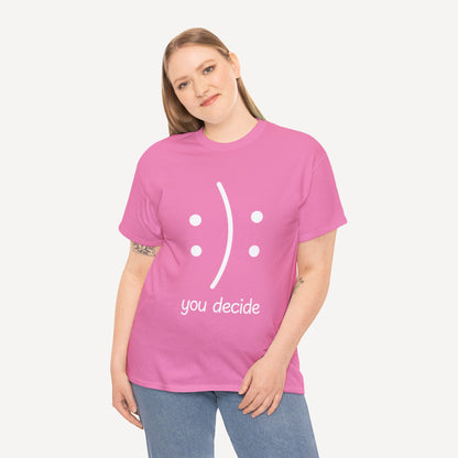 You Decide Happy Face - Funny Mom T-Shirt - Women's Unisex Cotton T-Shirt Graphic Printed Design Casual Short Sleeve Tee Tops