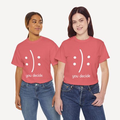 You Decide Happy Face - Funny Mom T-Shirt - Women's Unisex Cotton T-Shirt Graphic Printed Design Casual Short Sleeve Tee Tops