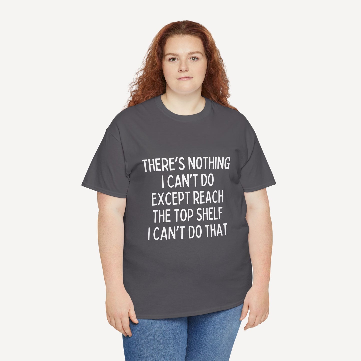 There’s Nothing I Can’t Do Except Reach The Top Shelf I Can’t Do That - Funny Mom T-Shirt - Women's Unisex Cotton T-Shirt Graphic Printed Design Casual Short Sleeve Tee Tops 2