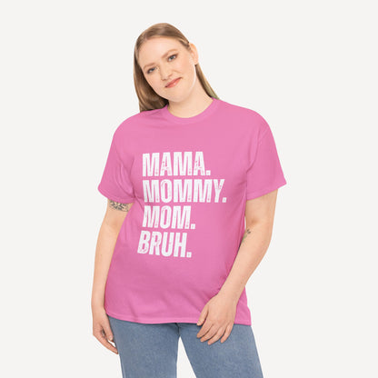 Mama. Mommy. Mom. Bruh. - Funny Mom T-Shirt - Women's Unisex Cotton T-Shirt Graphic Printed Design Casual Short Sleeve Tee Tops