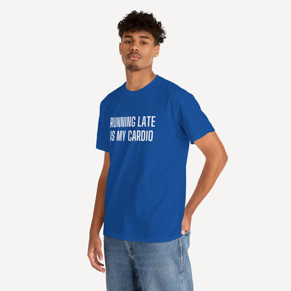 Running Late is My Cardio - Funny Sayings for Men T-Shirts - Mens Unisex Cotton T-Shirt Graphic Printed Design Casual Short Sleeve Tee Tops
