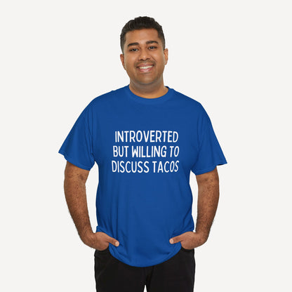 Introverted But Willing to Discuss Tacos - Funny Sayings for Men T-Shirts - Mens Unisex Cotton T-Shirt Graphic Printed Design Casual Short Sleeve Tee Tops