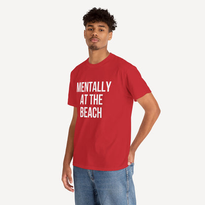 Mentally at the Beach - Funny Sayings for Men T-Shirts - Mens Unisex Cotton T-Shirt Graphic Printed Design Casual Short Sleeve Tee Tops