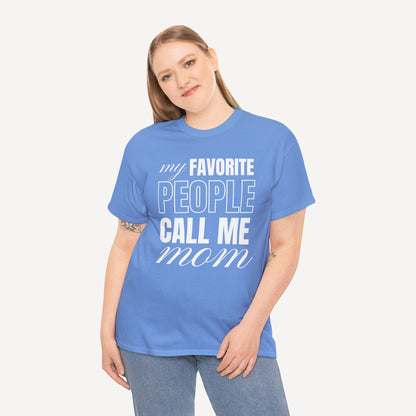 My Favourite People Call Me Mom - Funny Mom T-Shirt - Women's Unisex Cotton T-Shirt Graphic Printed Design Casual Short Sleeve Tee Tops