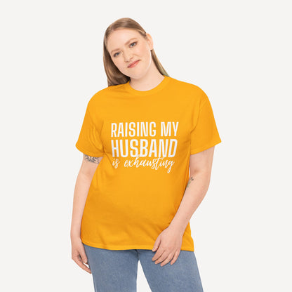 Raising My Husband is Exhausting - Funny Mom T-Shirt - Women's Unisex Cotton T-Shirt Graphic Printed Design Casual Short Sleeve Tee Tops