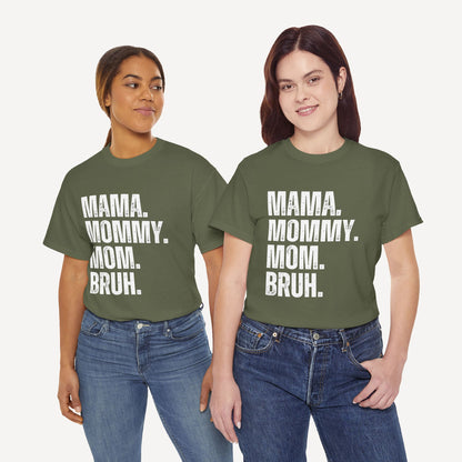 Mama. Mommy. Mom. Bruh. - Funny Mom T-Shirt - Women's Unisex Cotton T-Shirt Graphic Printed Design Casual Short Sleeve Tee Tops