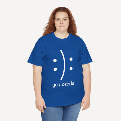 You Decide Happy Face - Funny Mom T-Shirt - Women's Unisex Cotton T-Shirt Graphic Printed Design Casual Short Sleeve Tee Tops