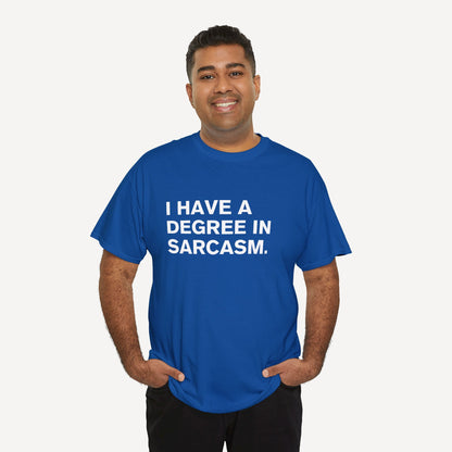 I have a degree in sarcasm. - Funny Sayings for Men T-Shirts - Mens Unisex Cotton T-Shirt Graphic Printed Design Casual Short Sleeve Tee Tops