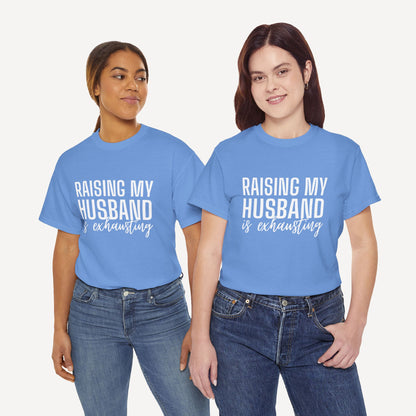 Raising My Husband is Exhausting - Funny Mom T-Shirt - Women's Unisex Cotton T-Shirt Graphic Printed Design Casual Short Sleeve Tee Tops