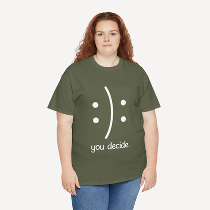 You Decide Happy Face - Funny Mom T-Shirt - Women's Unisex Cotton T-Shirt Graphic Printed Design Casual Short Sleeve Tee Tops