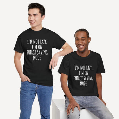 I'm Not Lazy, I'm on Energy Saving Mode - Funny Sayings for Men T-Shirts - Mens Unisex Cotton T-Shirt Graphic Printed Design Casual Short Sleeve Tee Tops