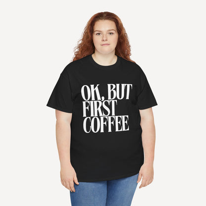 Ok, but First Coffee - Funny Mom T-Shirt - Women's Unisex Cotton T-Shirt Graphic Printed Design Casual Short Sleeve Tee Tops