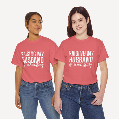 Raising My Husband is Exhausting - Funny Mom T-Shirt - Women's Unisex Cotton T-Shirt Graphic Printed Design Casual Short Sleeve Tee Tops