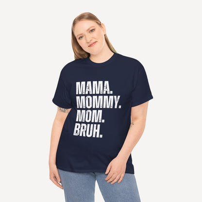 Mama. Mommy. Mom. Bruh. - Funny Mom T-Shirt - Women's Unisex Cotton T-Shirt Graphic Printed Design Casual Short Sleeve Tee Tops