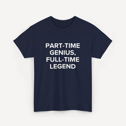 Part-Time Genius, Full-Time Legend - Funny Sayings for Men T-Shirts - Mens Unisex Cotton T-Shirt Graphic Printed Design Casual Short Sleeve Tee Tops