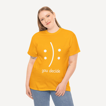 You Decide Happy Face - Funny Mom T-Shirt - Women's Unisex Cotton T-Shirt Graphic Printed Design Casual Short Sleeve Tee Tops