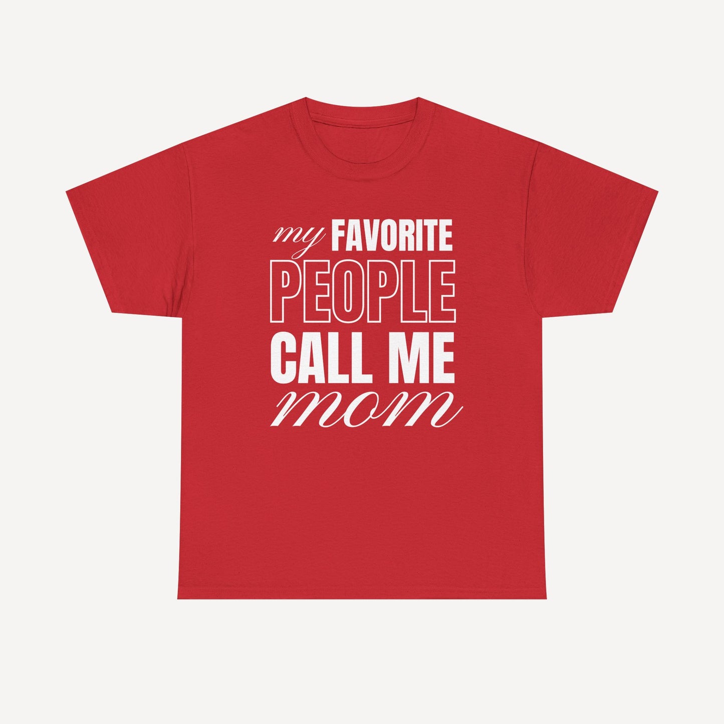My Favourite People Call Me Mom - Funny Mom T-Shirt - Women's Unisex Cotton T-Shirt Graphic Printed Design Casual Short Sleeve Tee Tops