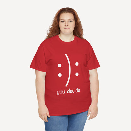 You Decide Happy Face - Funny Mom T-Shirt - Women's Unisex Cotton T-Shirt Graphic Printed Design Casual Short Sleeve Tee Tops