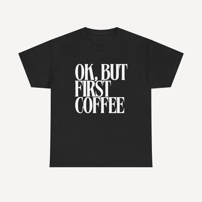 Ok, but First Coffee - Funny Mom T-Shirt - Women's Unisex Cotton T-Shirt Graphic Printed Design Casual Short Sleeve Tee Tops