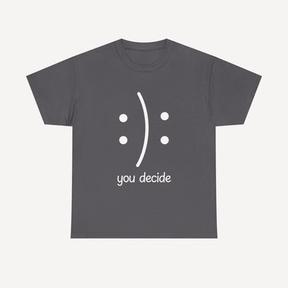 You Decide Happy Face - Funny Mom T-Shirt - Women's Unisex Cotton T-Shirt Graphic Printed Design Casual Short Sleeve Tee Tops