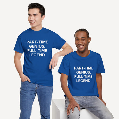 Part-Time Genius, Full-Time Legend - Funny Sayings for Men T-Shirts - Mens Unisex Cotton T-Shirt Graphic Printed Design Casual Short Sleeve Tee Tops