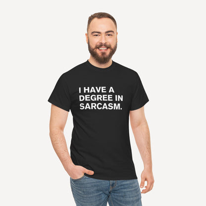 I have a degree in sarcasm. - Funny Sayings for Men T-Shirts - Mens Unisex Cotton T-Shirt Graphic Printed Design Casual Short Sleeve Tee Tops