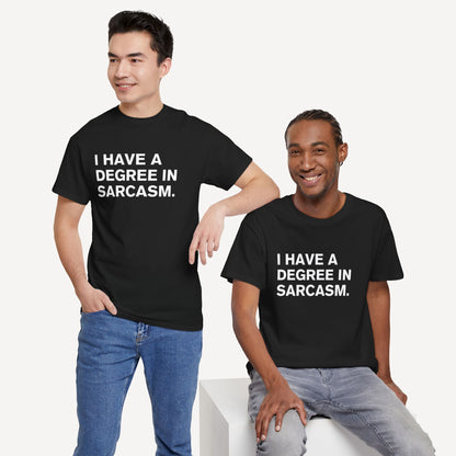 I have a degree in sarcasm. - Funny Sayings for Men T-Shirts - Mens Unisex Cotton T-Shirt Graphic Printed Design Casual Short Sleeve Tee Tops
