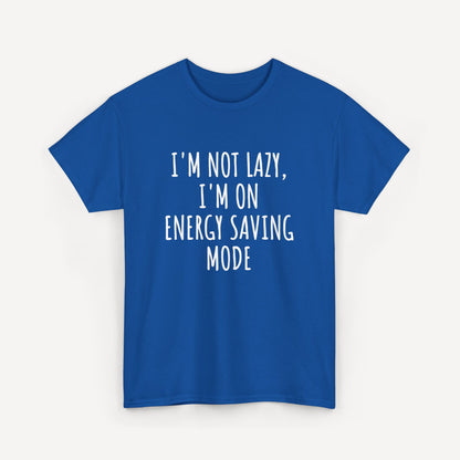 I'm Not Lazy, I'm on Energy Saving Mode - Funny Sayings for Men T-Shirts - Mens Unisex Cotton T-Shirt Graphic Printed Design Casual Short Sleeve Tee Tops