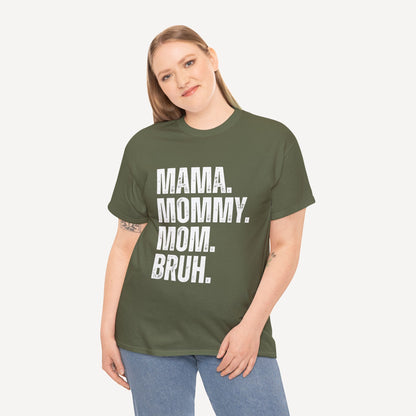 Mama. Mommy. Mom. Bruh. - Funny Mom T-Shirt - Women's Unisex Cotton T-Shirt Graphic Printed Design Casual Short Sleeve Tee Tops