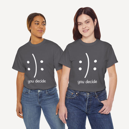 You Decide Happy Face - Funny Mom T-Shirt - Women's Unisex Cotton T-Shirt Graphic Printed Design Casual Short Sleeve Tee Tops