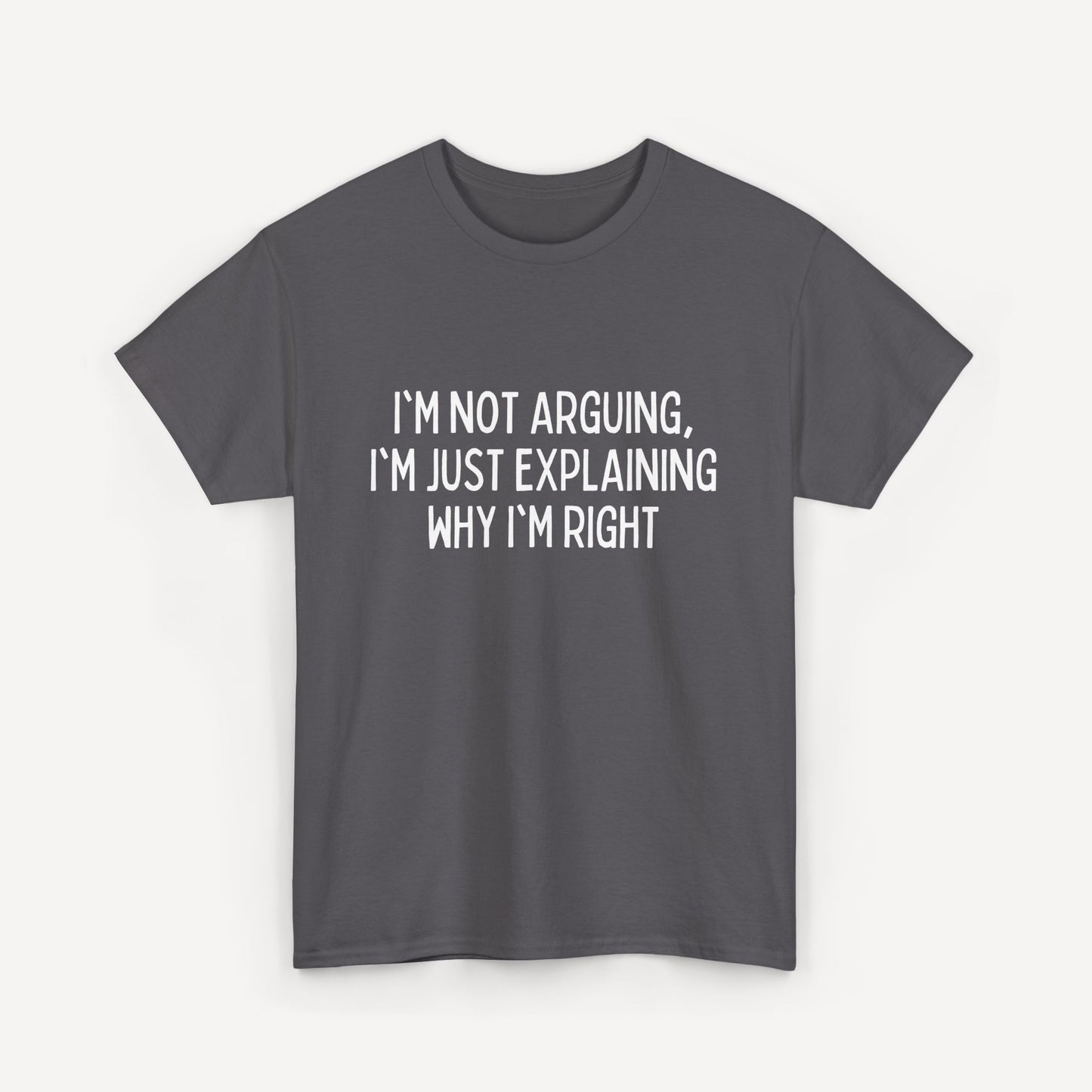 I'm Not Arguing, I'm Just Explaining Why I'm Right - Funny Sayings for Men T-Shirts - Mens Unisex Cotton T-Shirt Graphic Printed Design Casual Short Sleeve Tee Tops