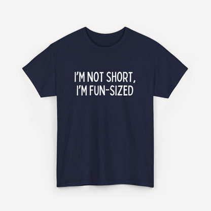 I’m Not Short, I’m Fun-Sized - Funny Sayings for Men T-Shirts - Mens Unisex Cotton T-Shirt Graphic Printed Design Casual Short Sleeve Tee Tops