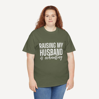 Raising My Husband is Exhausting - Funny Mom T-Shirt - Women's Unisex Cotton T-Shirt Graphic Printed Design Casual Short Sleeve Tee Tops