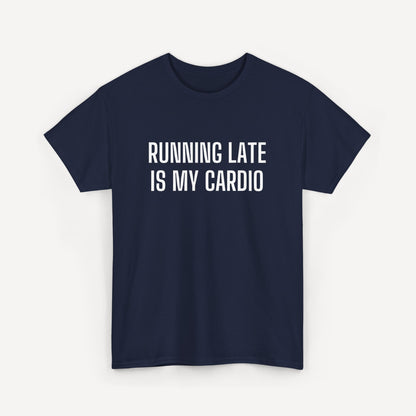 Running Late is My Cardio - Funny Sayings for Men T-Shirts - Mens Unisex Cotton T-Shirt Graphic Printed Design Casual Short Sleeve Tee Tops