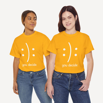 You Decide Happy Face - Funny Mom T-Shirt - Women's Unisex Cotton T-Shirt Graphic Printed Design Casual Short Sleeve Tee Tops