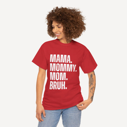 Mama. Mommy. Mom. Bruh. - Funny Mom T-Shirt - Women's Unisex Cotton T-Shirt Graphic Printed Design Casual Short Sleeve Tee Tops