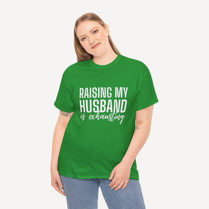 Raising My Husband is Exhausting - Funny Mom T-Shirt - Women's Unisex Cotton T-Shirt Graphic Printed Design Casual Short Sleeve Tee Tops