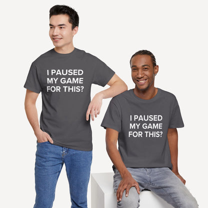 I Paused My Game for This? - Funny Sayings for Men T-Shirts - Mens Unisex Cotton T-Shirt Graphic Printed Design Casual Short Sleeve Tee Tops