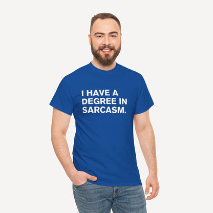 I have a degree in sarcasm. - Funny Sayings for Men T-Shirts - Mens Unisex Cotton T-Shirt Graphic Printed Design Casual Short Sleeve Tee Tops