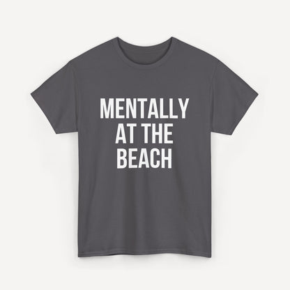 Mentally at the Beach - Funny Sayings for Men T-Shirts - Mens Unisex Cotton T-Shirt Graphic Printed Design Casual Short Sleeve Tee Tops