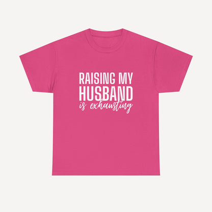 Raising My Husband is Exhausting - Funny Mom T-Shirt - Women's Unisex Cotton T-Shirt Graphic Printed Design Casual Short Sleeve Tee Tops