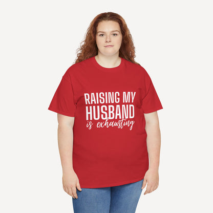 Raising My Husband is Exhausting - Funny Mom T-Shirt - Women's Unisex Cotton T-Shirt Graphic Printed Design Casual Short Sleeve Tee Tops
